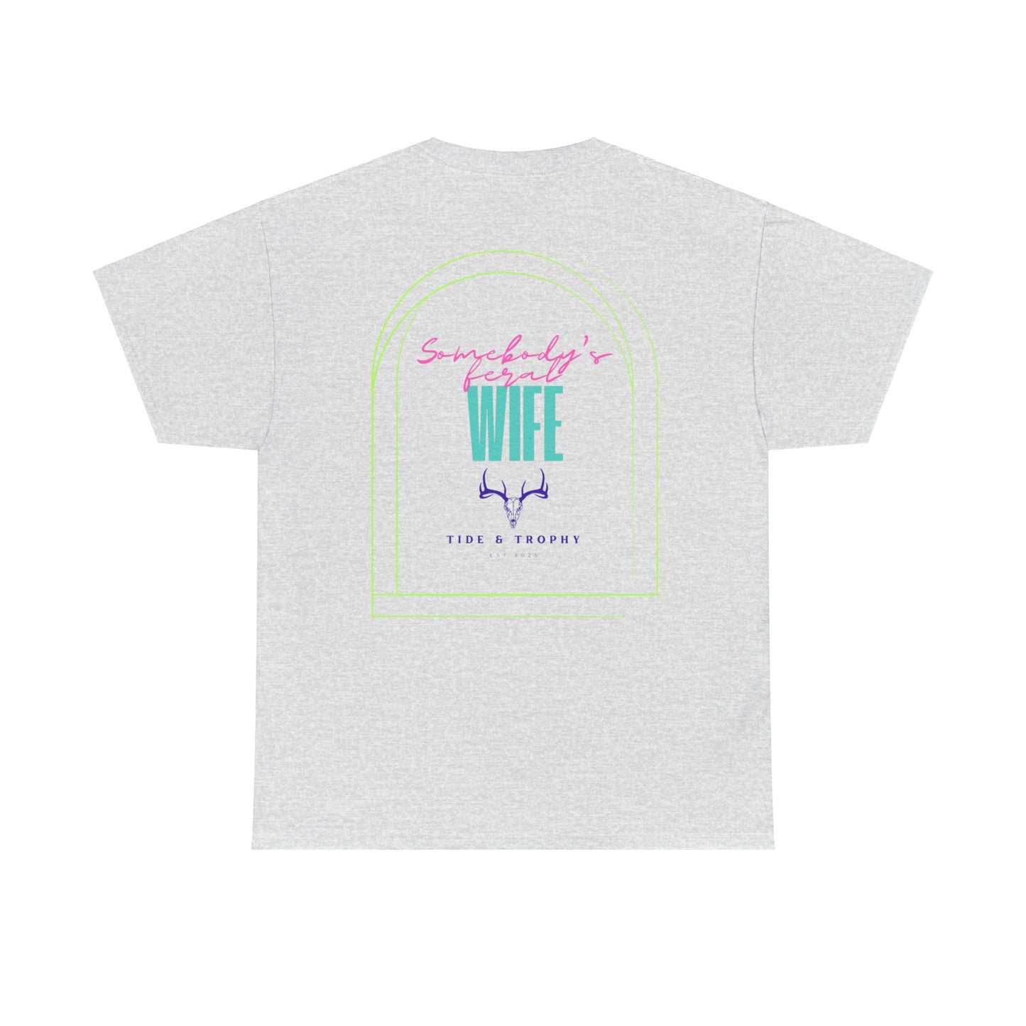 Feral Wife T Shirt