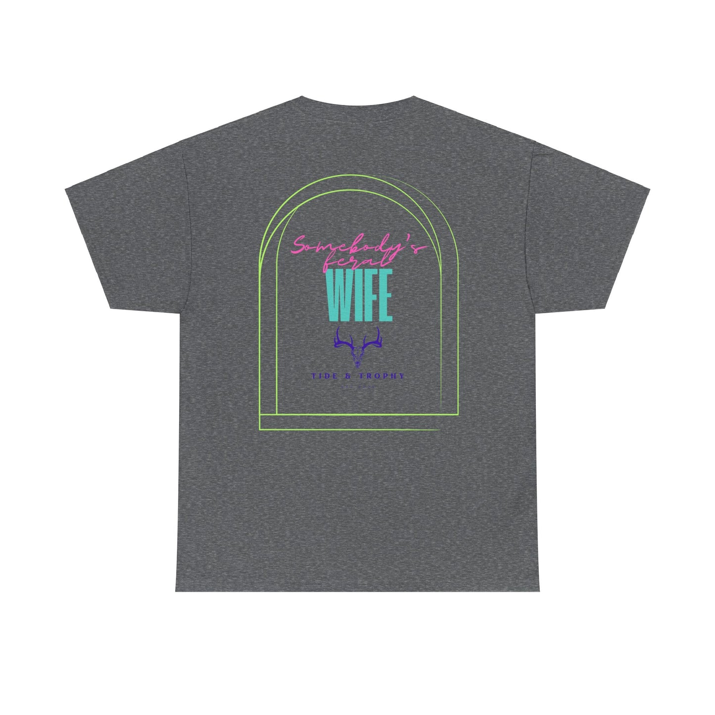 Feral Wife T Shirt