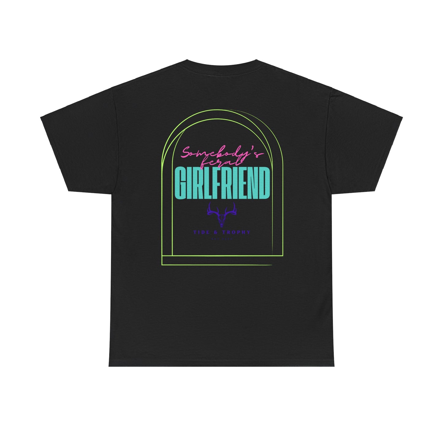 Feral Girlfriend T Shirt