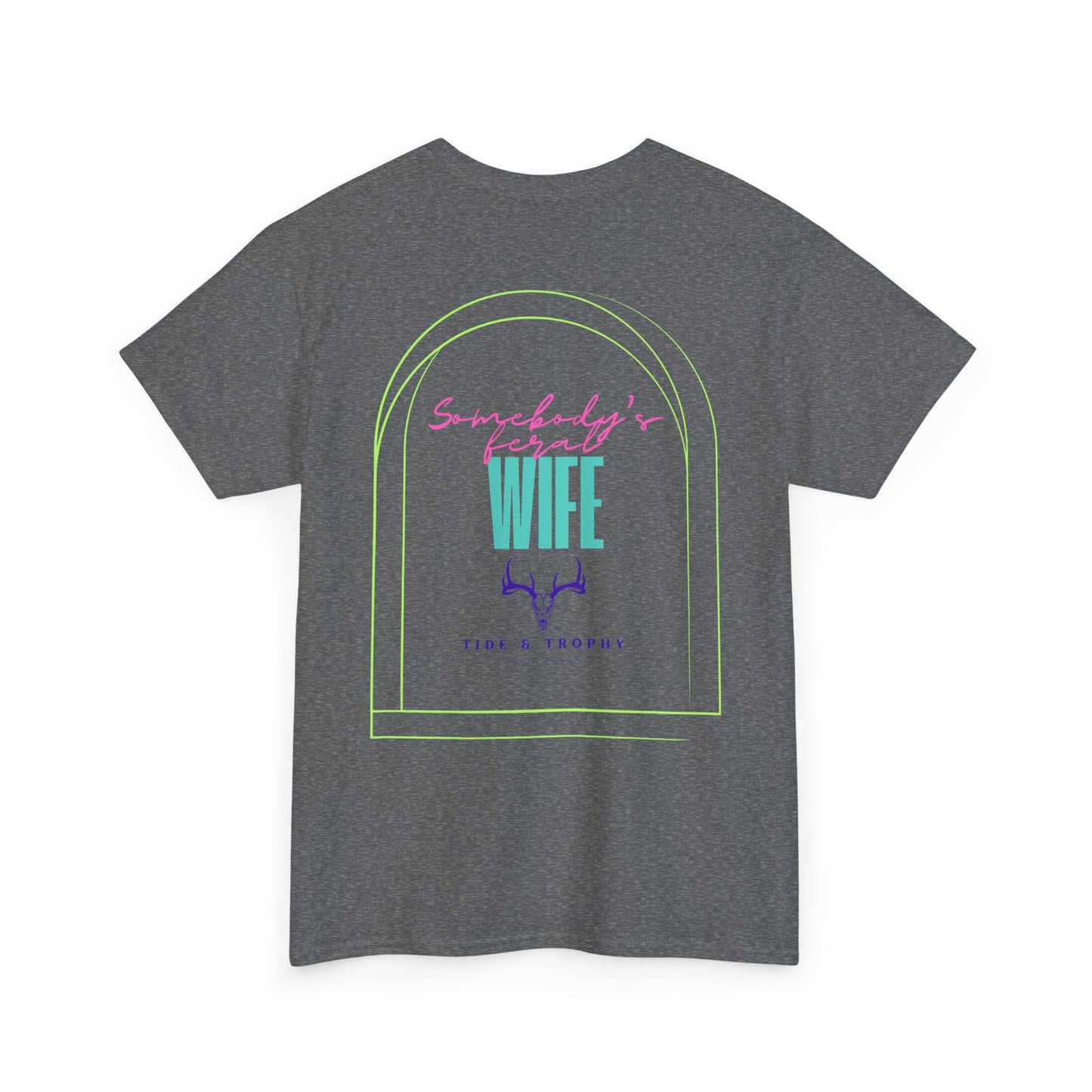 Feral Wife T Shirt