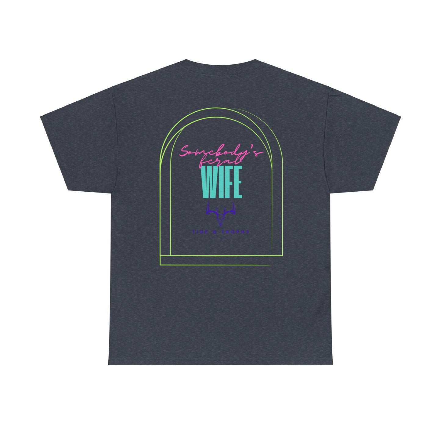 Feral Wife T Shirt