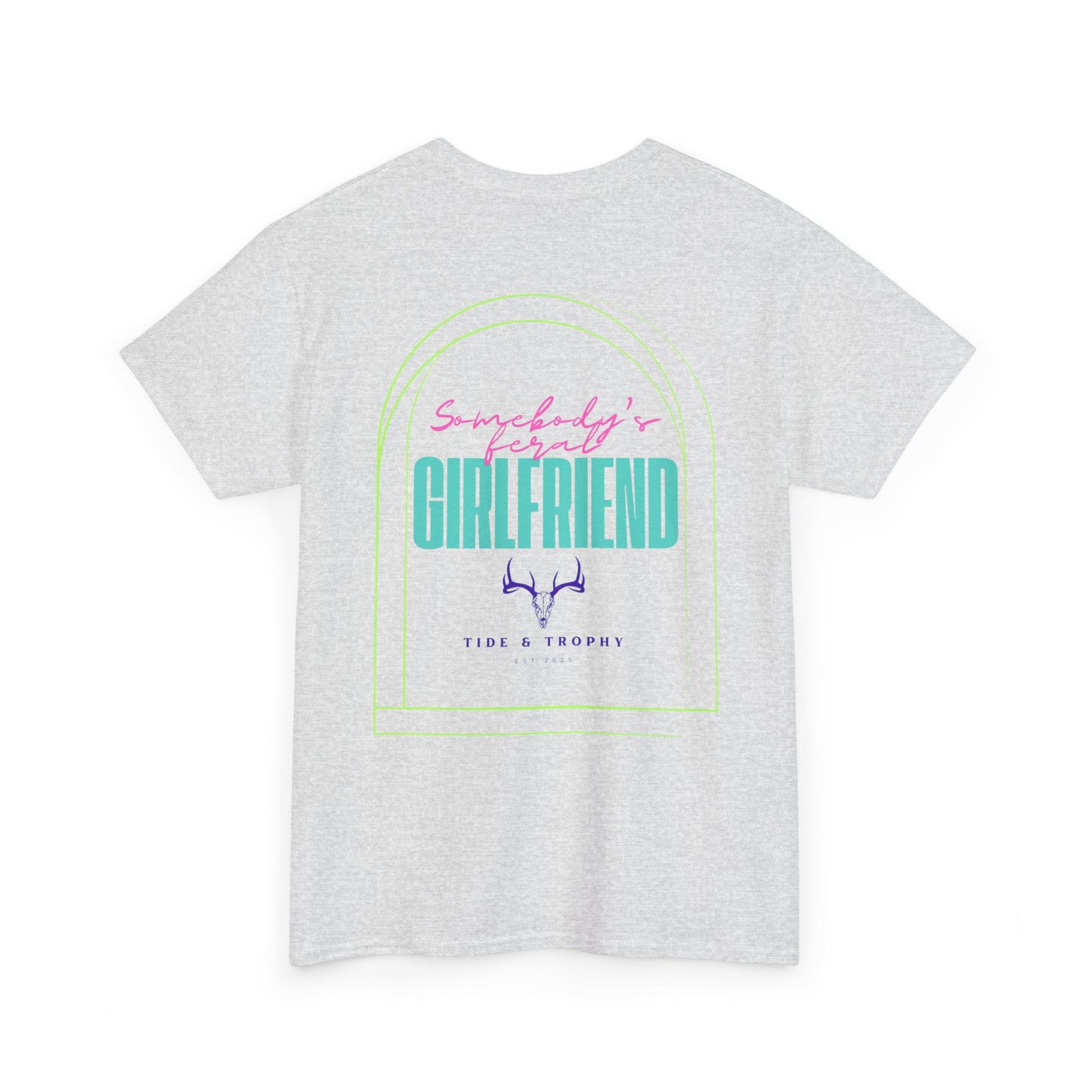 Feral Girlfriend T Shirt